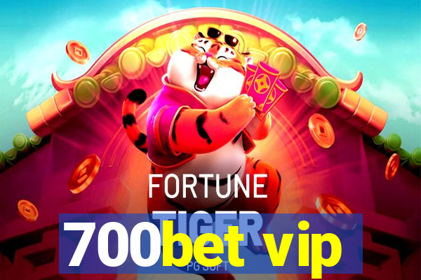 700bet vip